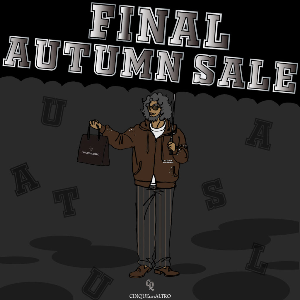 【朗報】～FINAL AUTUMN SALE 明日10月24日(金)11時よりスタートいたします！！～